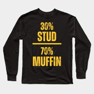 30% Stud 70% Muffin Long Sleeve T-Shirt